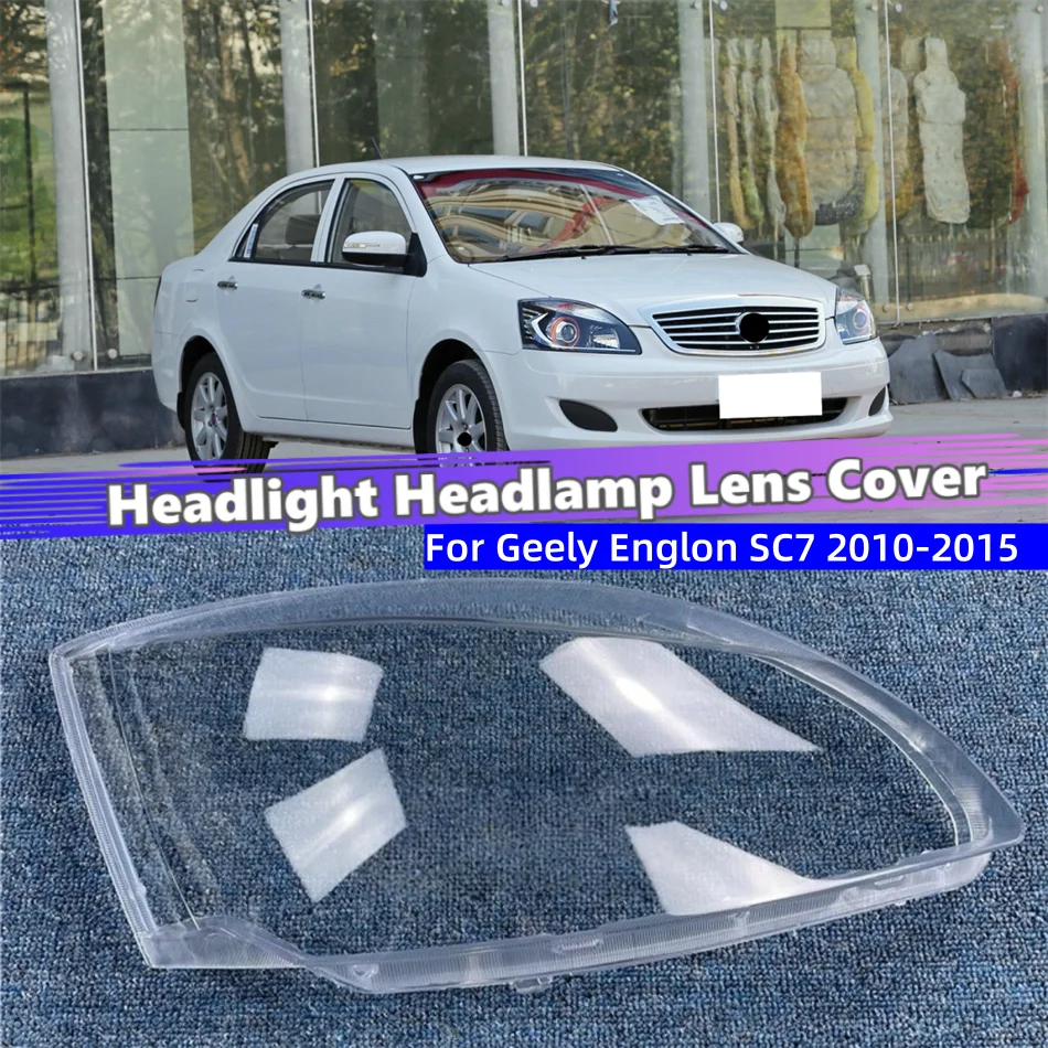 For Geely Englon SC7 2010 2011 2012 2013 2014 2015 Car Gadgets Lampshade Headlamp Car Front Headlight Lens Cover Lights Shell