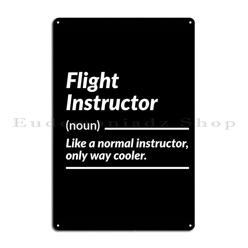 Flight Instructor Definition Funny Gift Metal Plaque Poster Retro Retro Garage Designing Plaques Tin Sign Poster