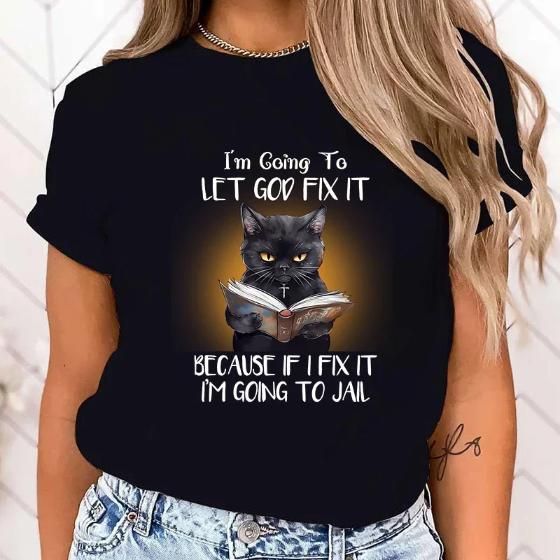 Hot Sales Cat I'M Going To Let God Fix It Because If I Fix It I'M Going To Jail T Shirt Women Summer Tops Versatile Korean Style