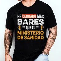 I Close More Bars T Shirt Retro Spanish Humor Geek Beer Lovers Gift Short Sleeve Unisex T-shirt clothes fashion casual tee tops