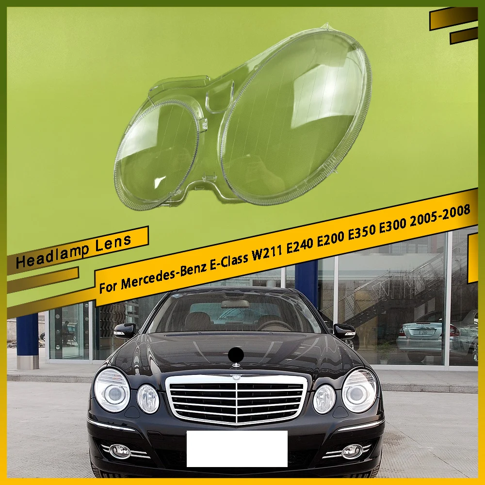 

Car Front Transparent Glass shell Headlight Shell Cover Lens For Mercedes-Benz E-Class W211 E240 E200 E350 E300 2005 - 2008