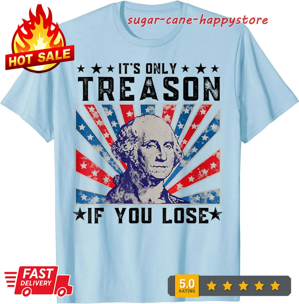 It's Only Treason If You Lose Funny 4th Of July Unisex T-Shirt S-3XL