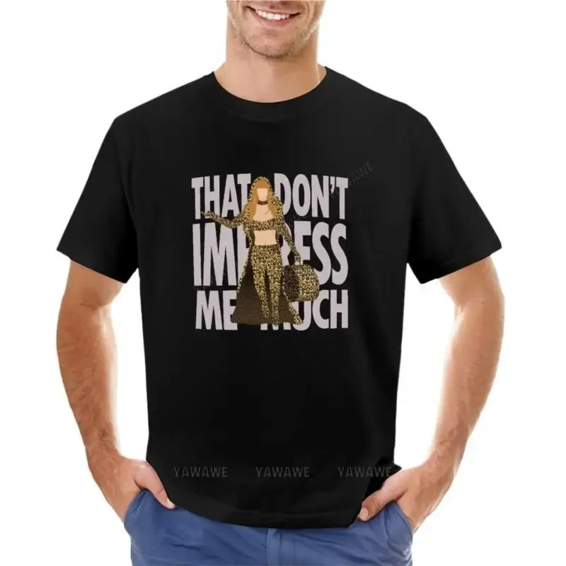 Shania - That Don't Impress Me Much T-Shirt quick drying shirt custom t shirt vintage clothes Men's t shirts