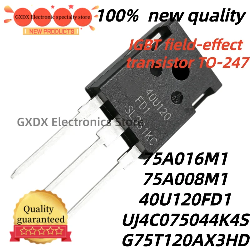 5pcs 100% New G75T120AX3HD SGT40U120FD1P7 40U120FD1 TO247 AIMZA75R016M1H 75A016M1 AIMZA75R008M1H 75A008M1 UJ4C075044K4S TO-247