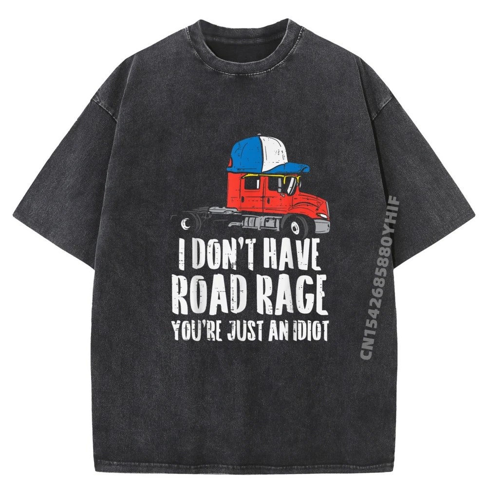 

Dont Have Road Rage Idiot Truck Trucker Driver Уличная одежда Мужская одежда 2025 Geek Дышащая стираная рубашка