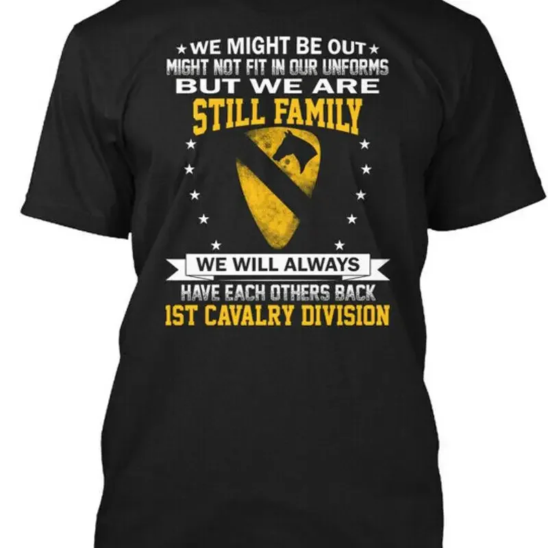 

Still Family 1st Cavalry Division We Might Be Out T Shirt Made in USA S to 5XL
