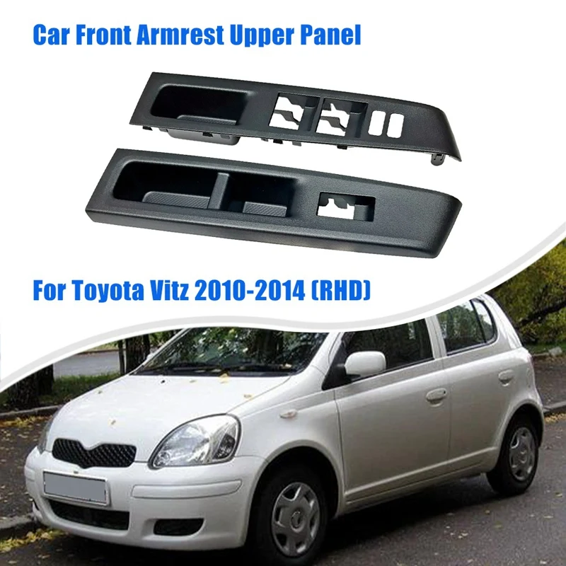 

For Toyota Vitz 2010-2014 (RHD)Car Front Armrest Upper Panel RH & LH Set 74231-52630-C0 74232-52570-C0 Replacement