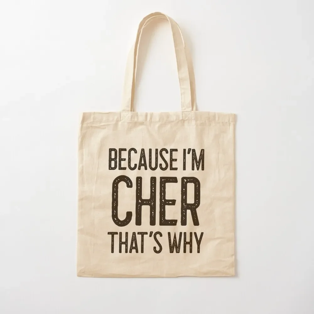 

Because I’m Cher That’s Why Funny Personalized Name Tote Bag Canvas stote bag Women's shopper bag Beach