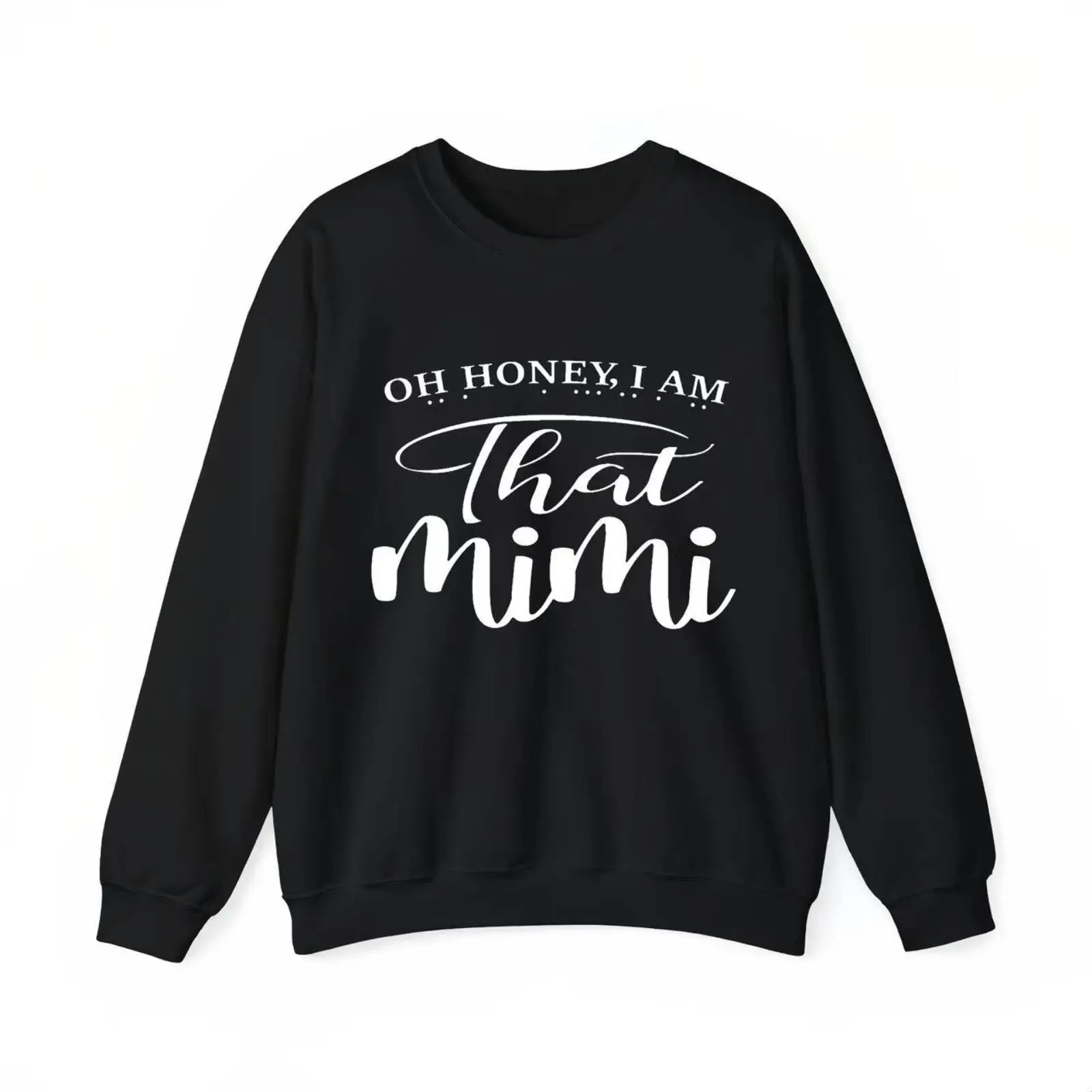 

Oh Honey I Am That Mimi Sweatshirt Funny Grandma Graphic Jumper Casual Crewneck Pullover Family Mother's Day Gift for Women