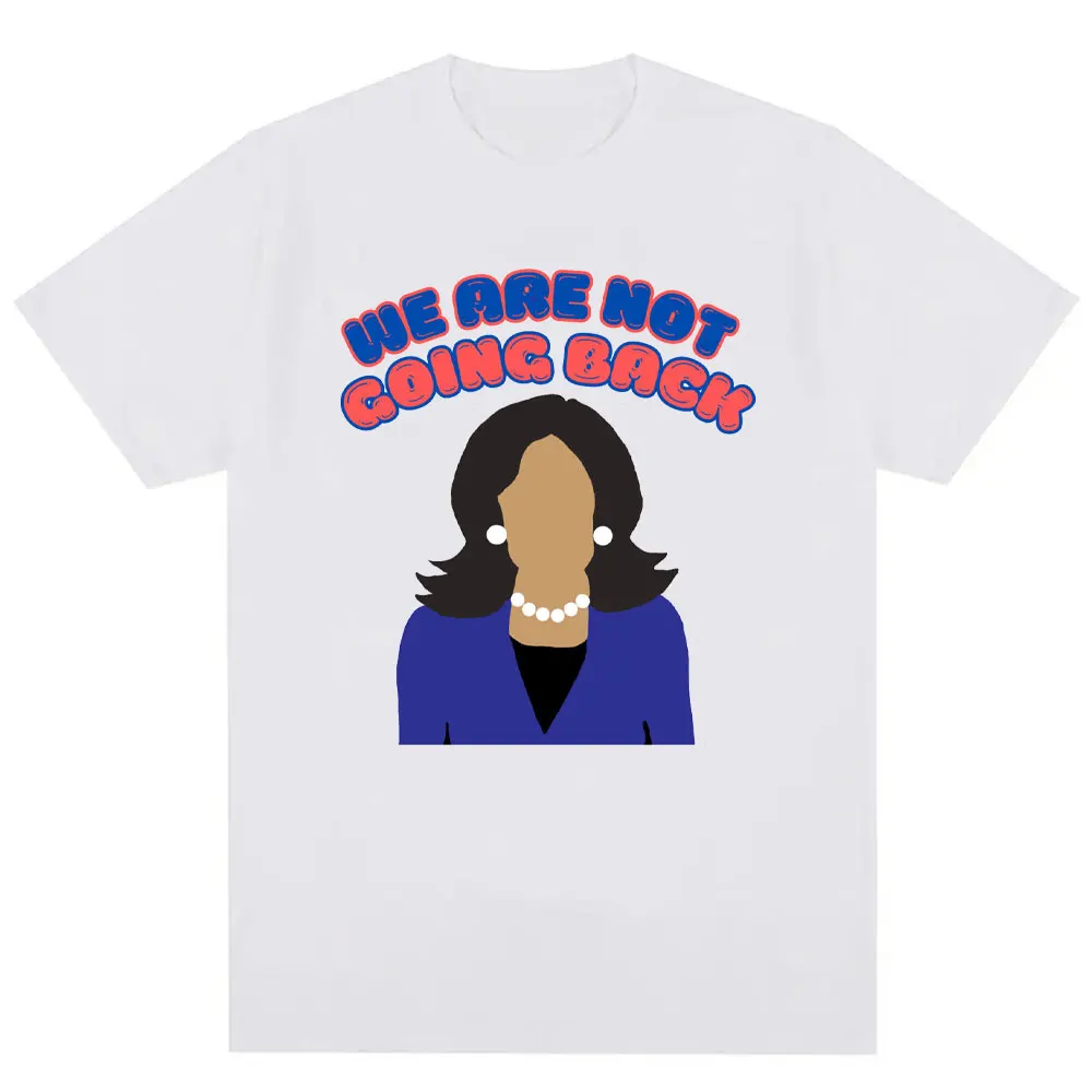 

We Are Not Going Back Kamala Harris Bubble-free Sticker Print T Shirt 2024 America Cotton Fashion Men Shirt Short Sleeve Design