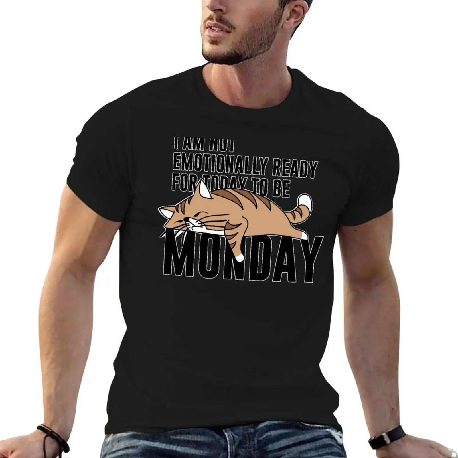 I am not emotionally ready for today to be Monday. T-Shirt funny gifts Clothing for a boy Men's clothing