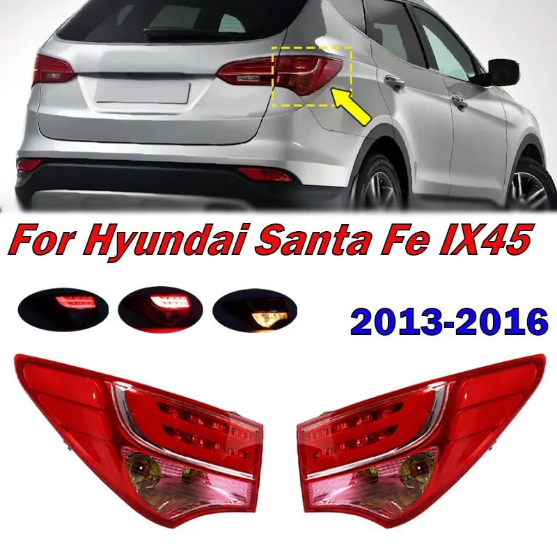 Car LED Outside Rear Tail Light Turn Signal For Hyundai Santa Fe IX45 2013 2014 2015 2016 Taillight Assembly Auto Accessories