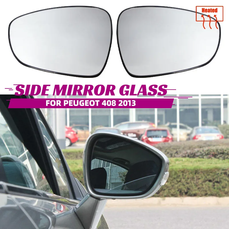 

For Peugeot 408 2013 Left Right Side White Heated Wing Mirror Glass Wide Angle Rearview Mirror Automotive products