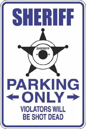 StickerPirate Sheriff Parking Only  Metal Novelty Sign Aluminum S404