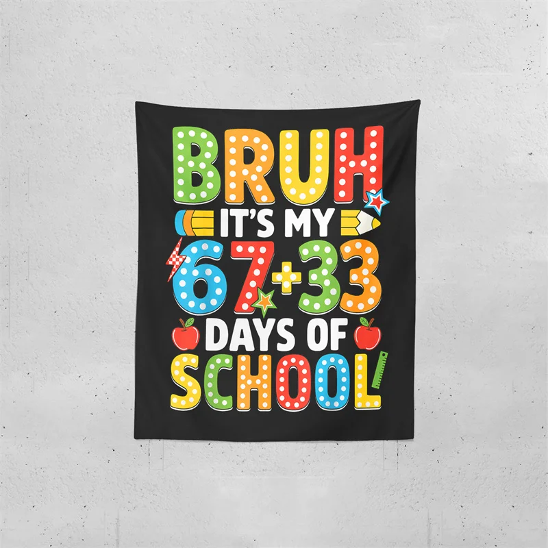 Gaslight Gatekeep Girlboss Bruh It's My 67+33 Days of School Tapestry Wall Hanging Art for Bedroom Living Room Decor College