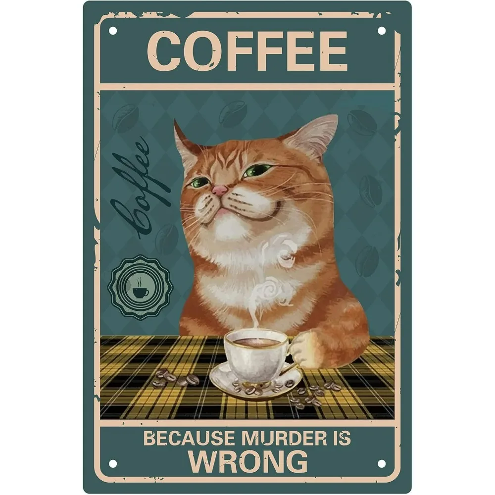 Cat Coffee Sign Vintage Funny Cat Metal Tin Sign Poster Retro Because Murder is Wrong Wall Decor Art Paintings for Home Kitchen