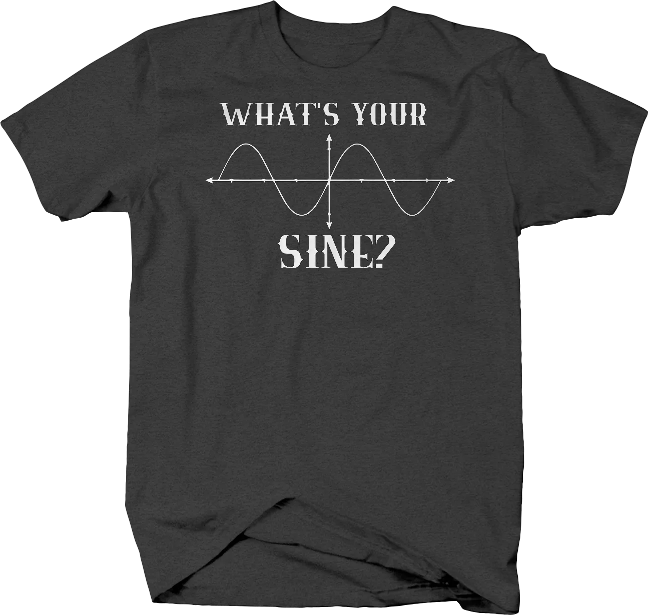 What's Your Sine Sign Math Science Nerd Joke T-Shirt 100% Cotton O-Neck Summer Short Sleeve Casual Mens T-shirt Size S-3XL