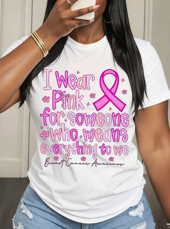 2026 New Fashion Women Crew Neck T-Shirt Breast Cancer Awareness Graphic Tee I Wear Pink For Someone Who Means Everything To Me Casual Daily Tops Basic Top T-Shirt