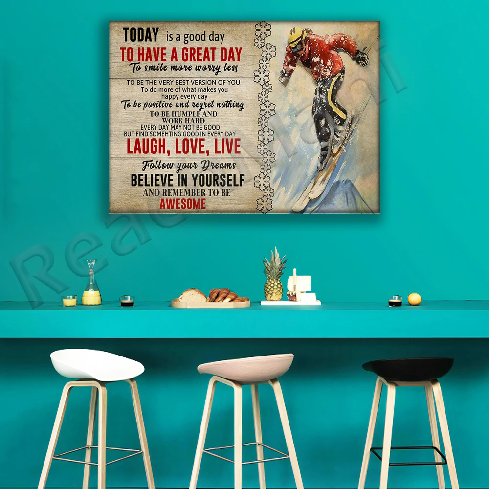 ski skier ski poster today is a good day have a good day poster home life decor poster