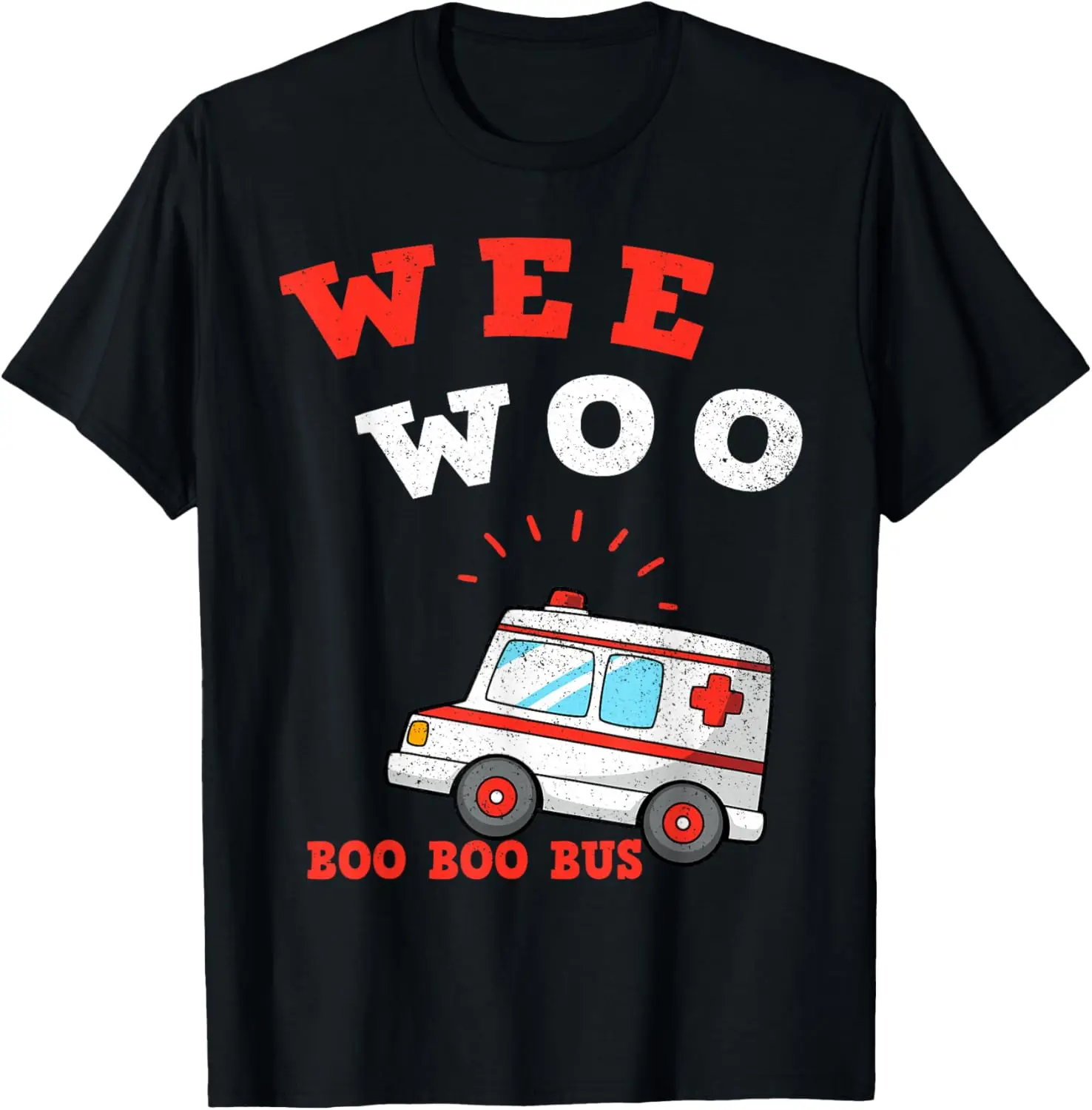 

Wee Woo Boo Boo Bus Ambulance Funny EMS EMT Paramedic Gift T-Shirt 100% Cotton O-Neck Short Sleeve Summer Casual Mens T-shirt