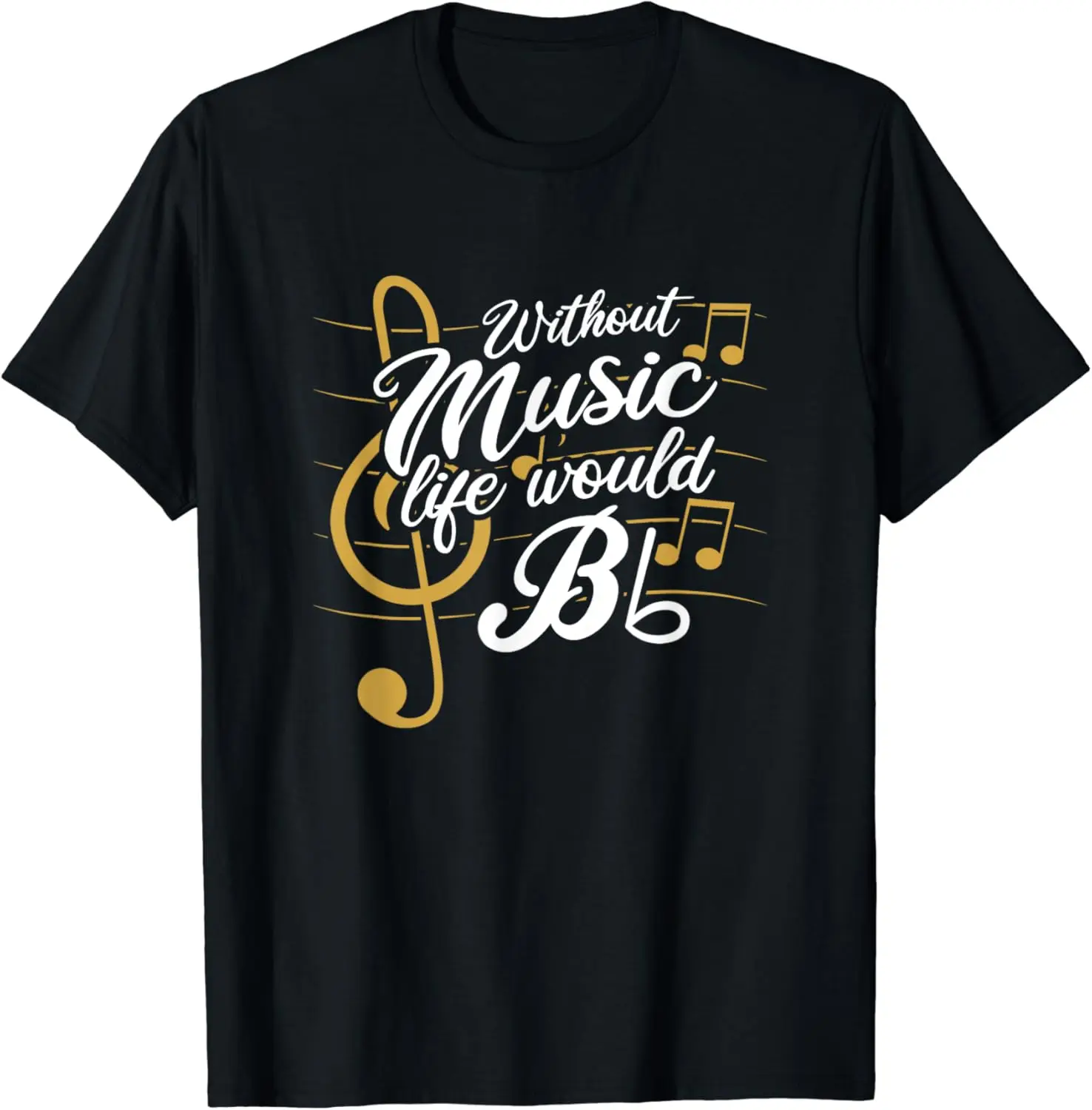 Ohne Musik das Leben würde b flach ii-lustige Musik Zitate T-Shirt