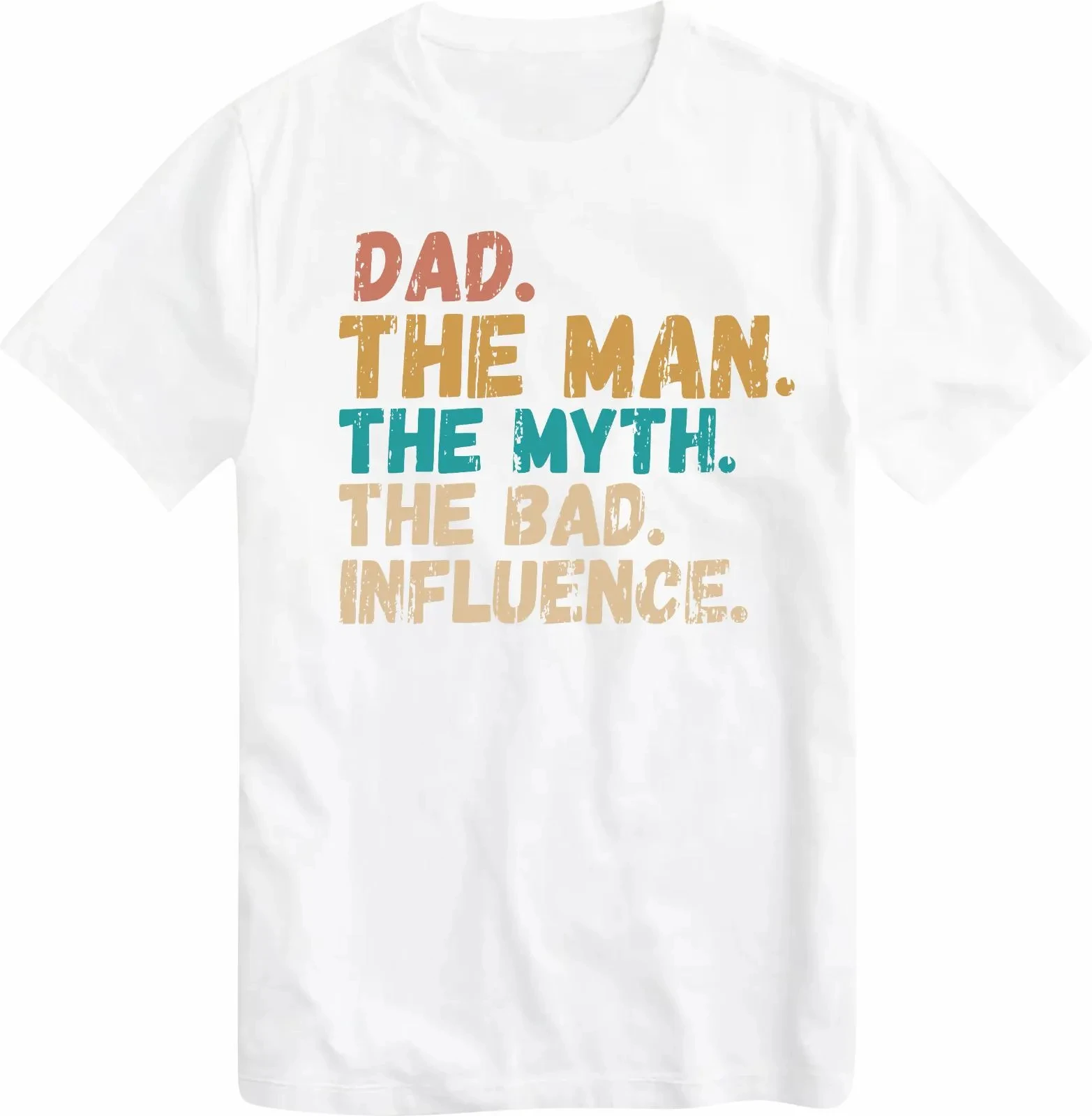 Dad The Man The Myth The Bad Influence Gift T-shirt Best Present for Father Birthday Christmas Xmas Slogan T Shirt Tee Top