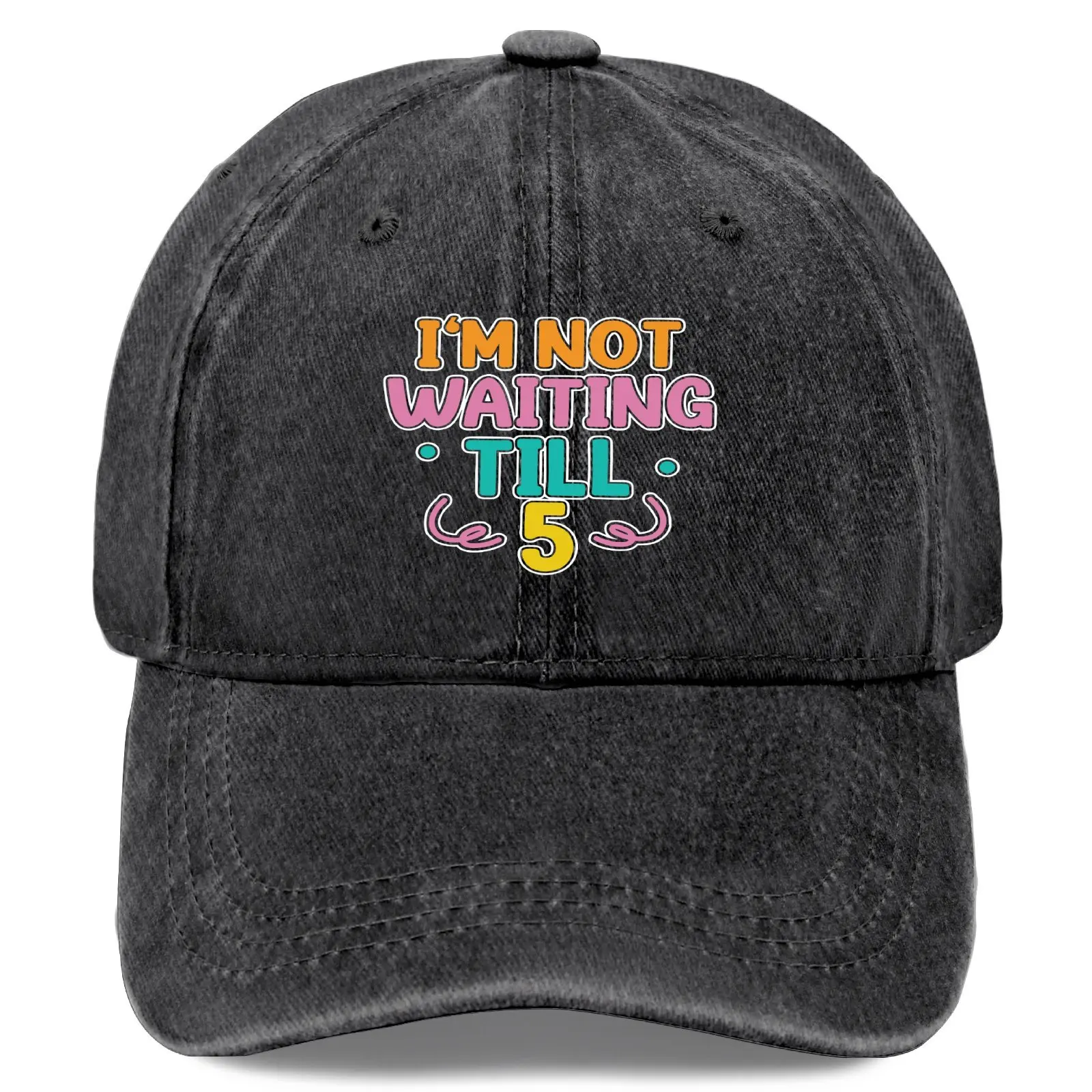 I Don'T Wait Until Five O'Clock to Drink and Celebrate; Women's Vintage Washed Baseball Cap