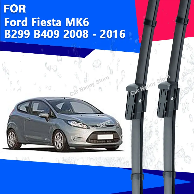 

Щетки лобового стекла для Ford Fiesta MK6 B299 B409 2008-2016, автомобильные дворники, аксессуары для лобового стекла 2009 2010 2011 2012