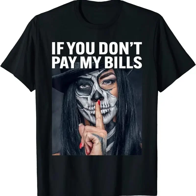 Min New Limited If You Don'T Pay My Bills Funny T Shirt