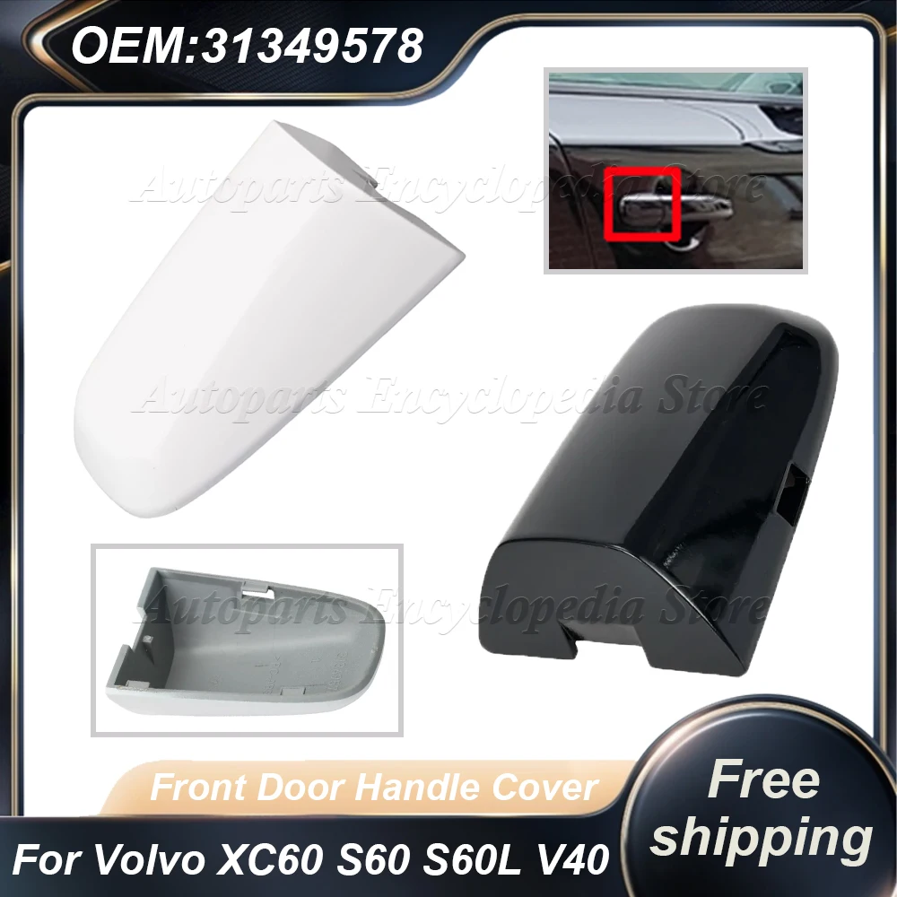 

Black White Car Left Front Door Handle Cover Key Cover 31349578 For Volvo XC60 S60 S60L S60 S60L V40 Door Handle Cover 39819800