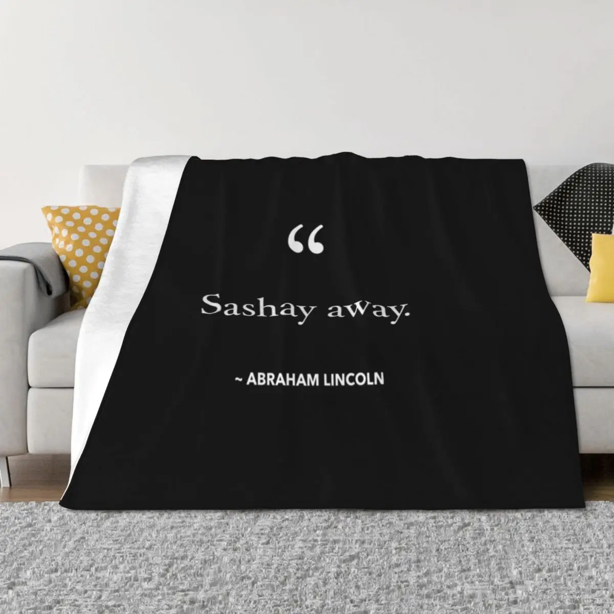 

Sashay Away - Abraham Lincoln Throw Blanket Stuffeds Bed Multi-Purpose Blankets