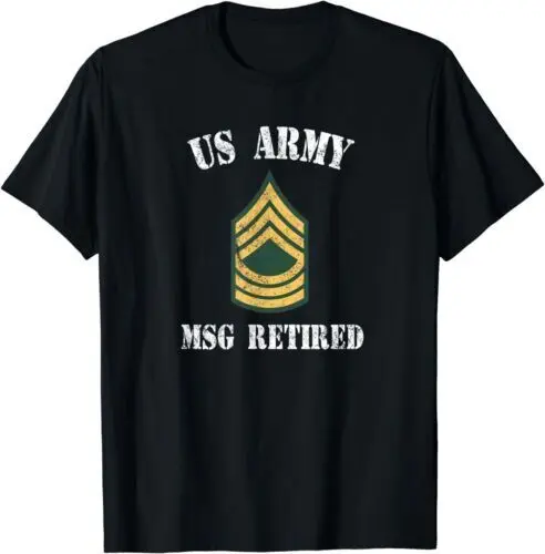 US Army MSG Retired Master Sergeant Military Veteran T-Shirt