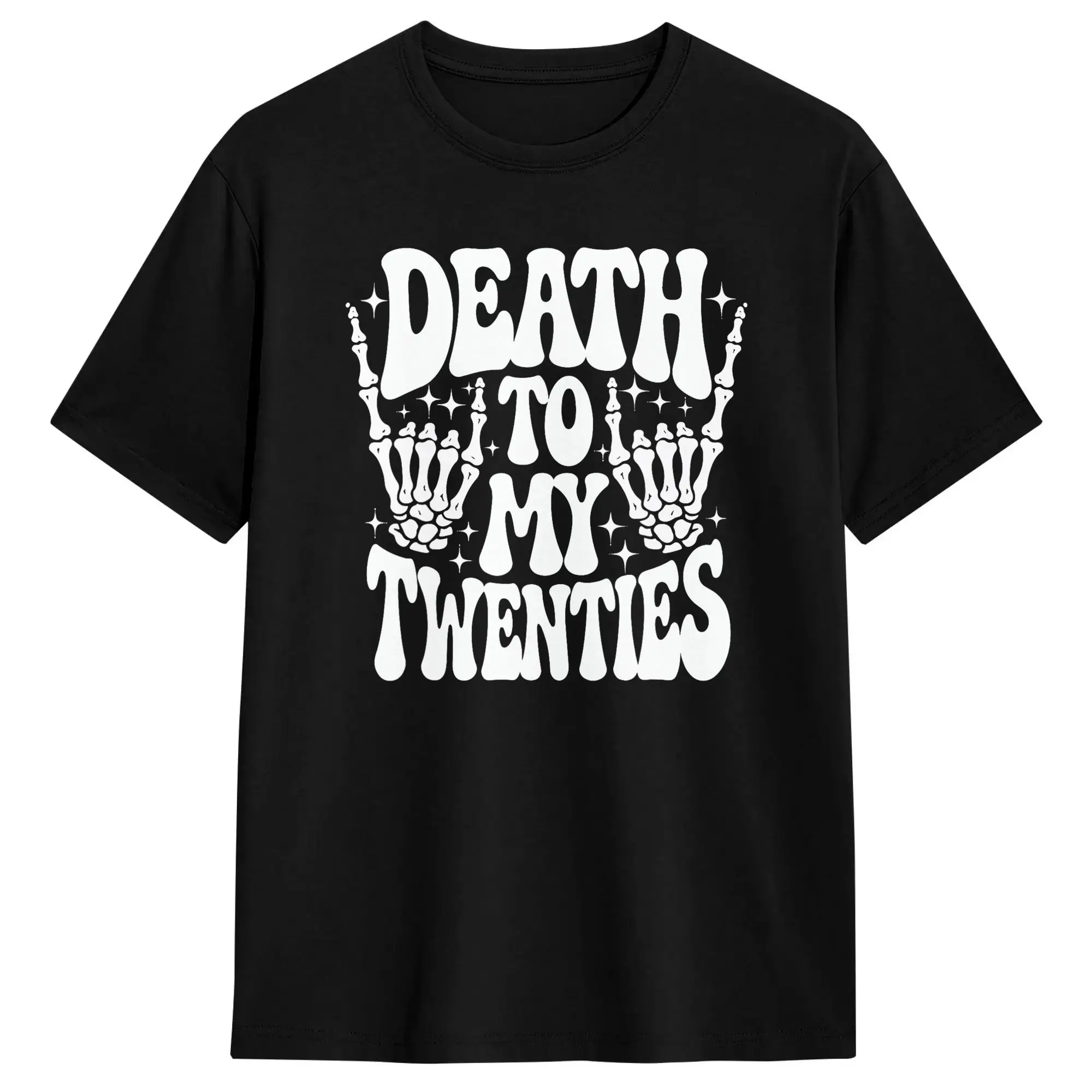 Novelty Death To My Twenties T-Shirts Men Crewneck Pure Cotton T Shirts  Short Sleeve Tee Shirt Plus Size Clothing