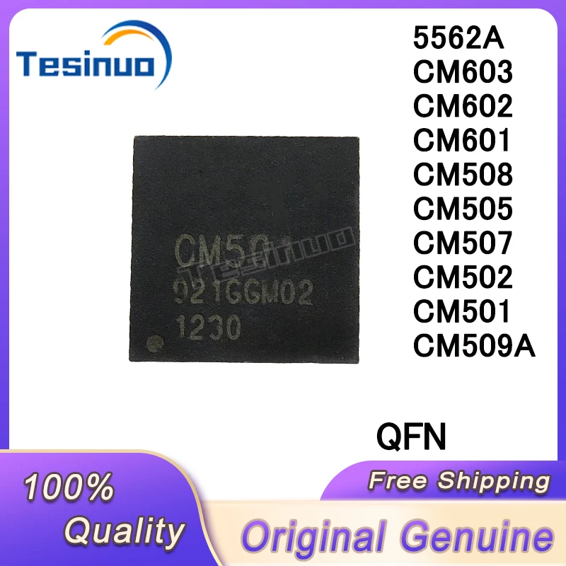 5/PCS New Original CM501 CM502 CM505 CM507 CM508 CM509A CM601 CM602 CM603 5562A QFN chipset In Stock