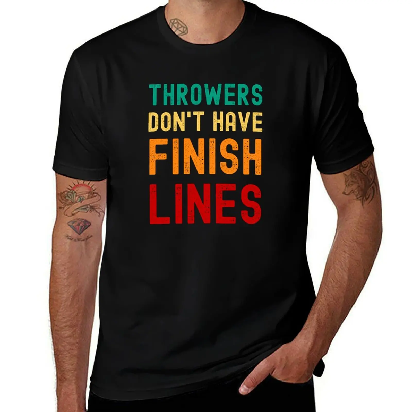 THROWERS DON'T HAVE FINISH LINES SHOT PUT, DISCUS AND JAVELIN THROWERS T-Shirt Casual Loose Fit Summer Tee Shirt