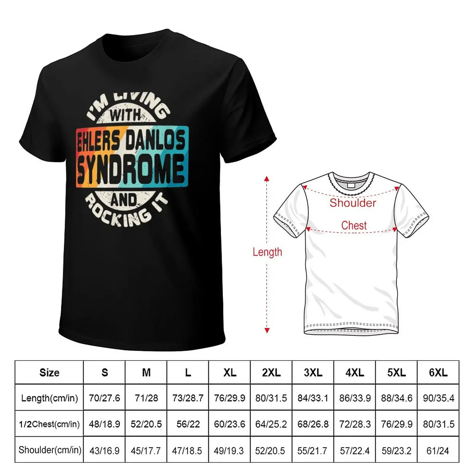 I'm Living With Ehlers Danlos Syndrome And Rocking It T-Shirt customizeds summer tops cute tops men workout shirt