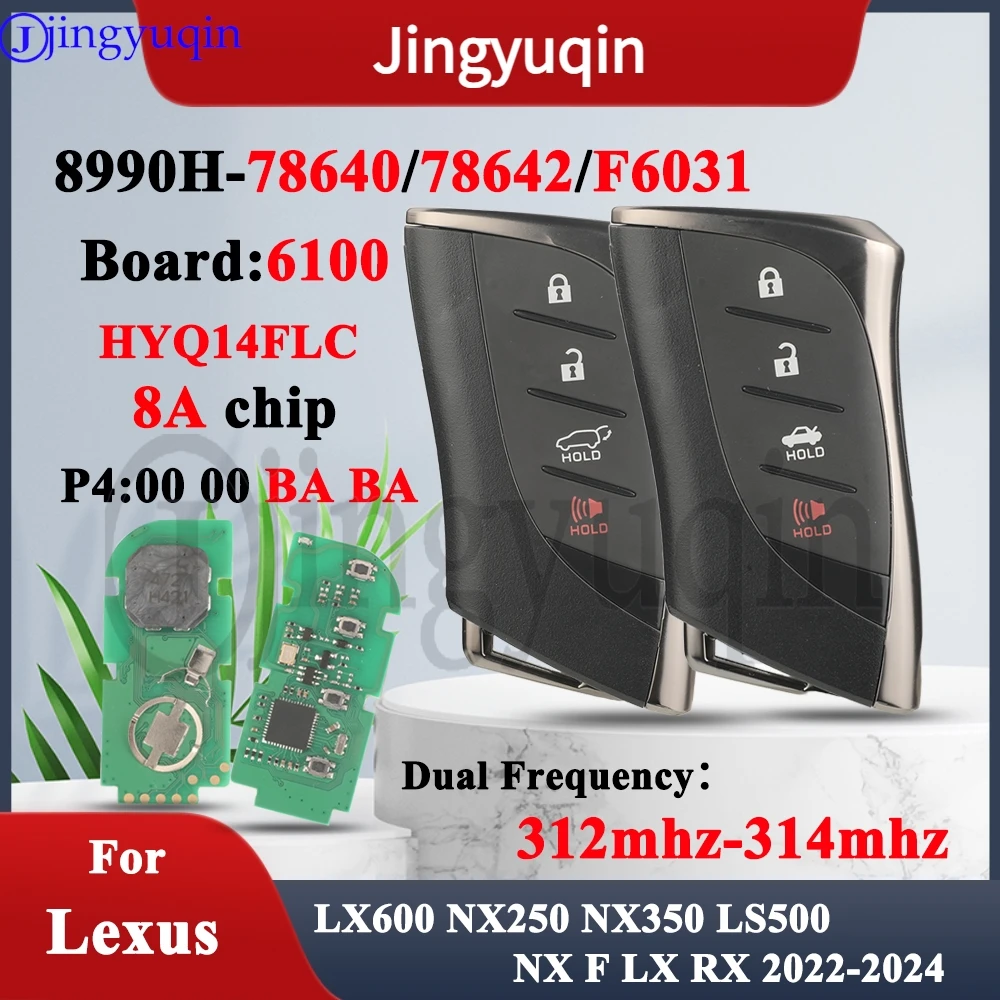 

JYQ HYQ14FLC For Lexus LX600 NX250 NX350 LS500 NX F LX RX 2022-2024 Smart Car Key 312/314MHz 6100 8A P4=BA 78640/78642/F6031