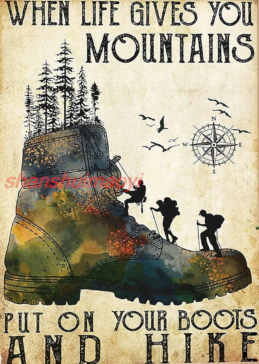 Hiking Metal Sign When Life Gave You The Mountain, Put On Your Boots Hiking Poster Tin Sign Retro Plaque Wall Decor For Hom sign