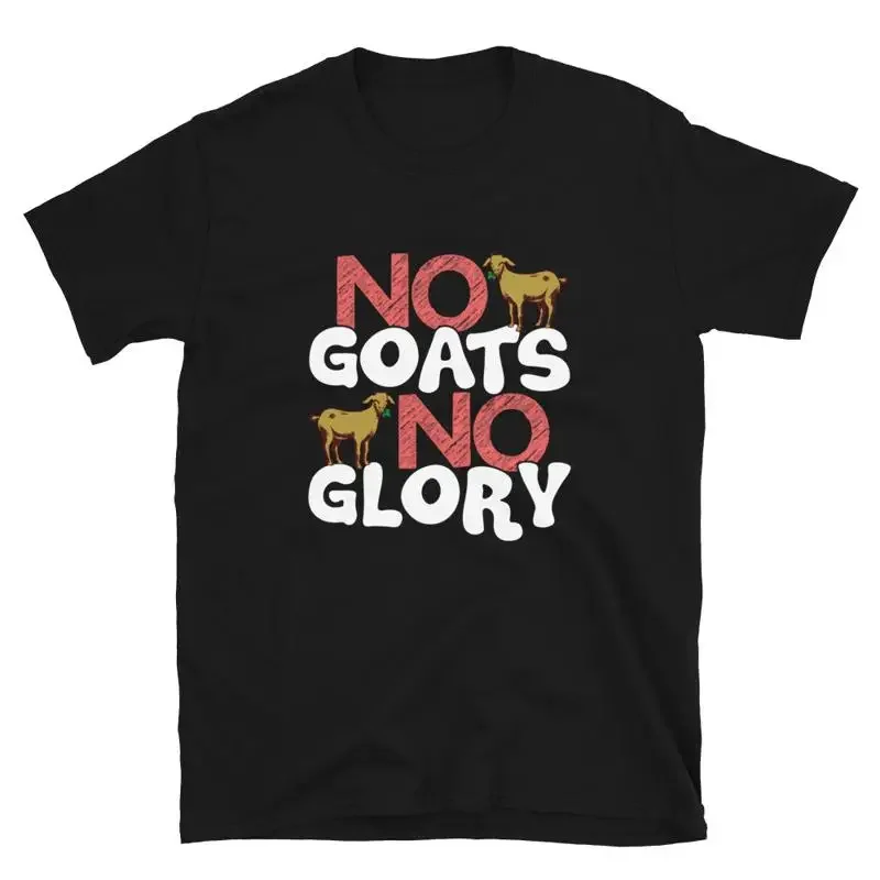 

No Goats No Glory Funny Goat Animal T-Shirt