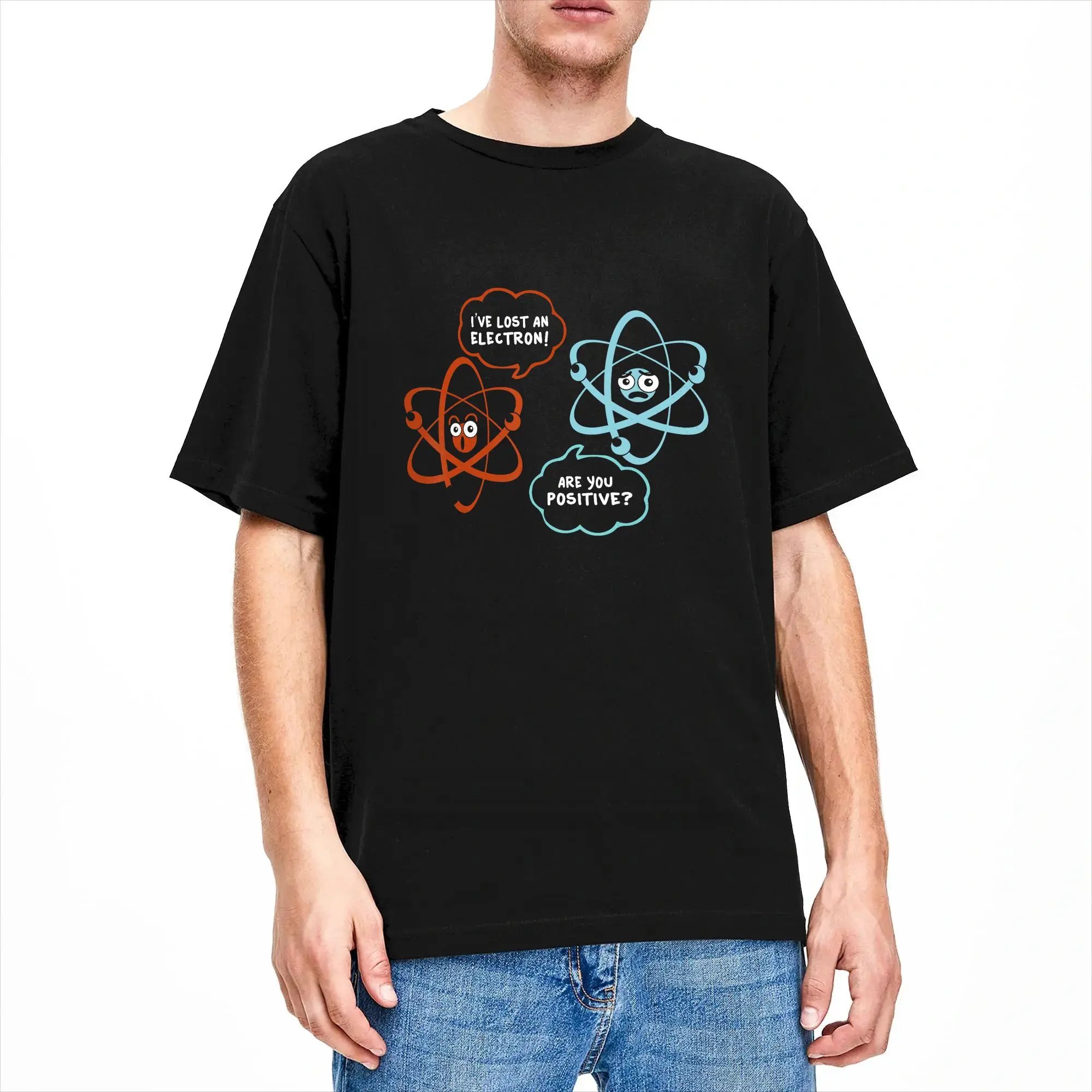 I‘ve Lost An Electron Are You Positive Funny Chemist 100 Cotton T Shirt For Men's Beach  Vintage T Shirts O Neck Hipster Tee