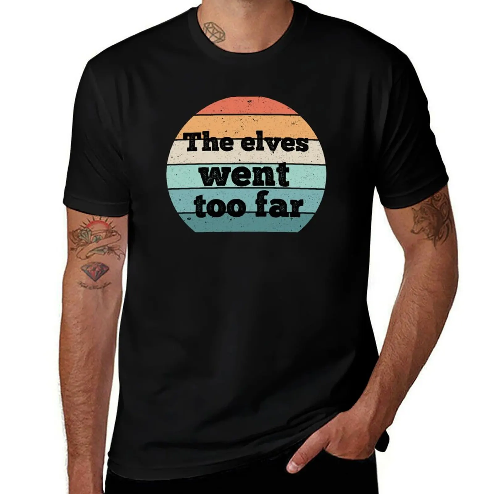 The elves went too far T-Shirt t shirts for man pack cotton T-Shirt