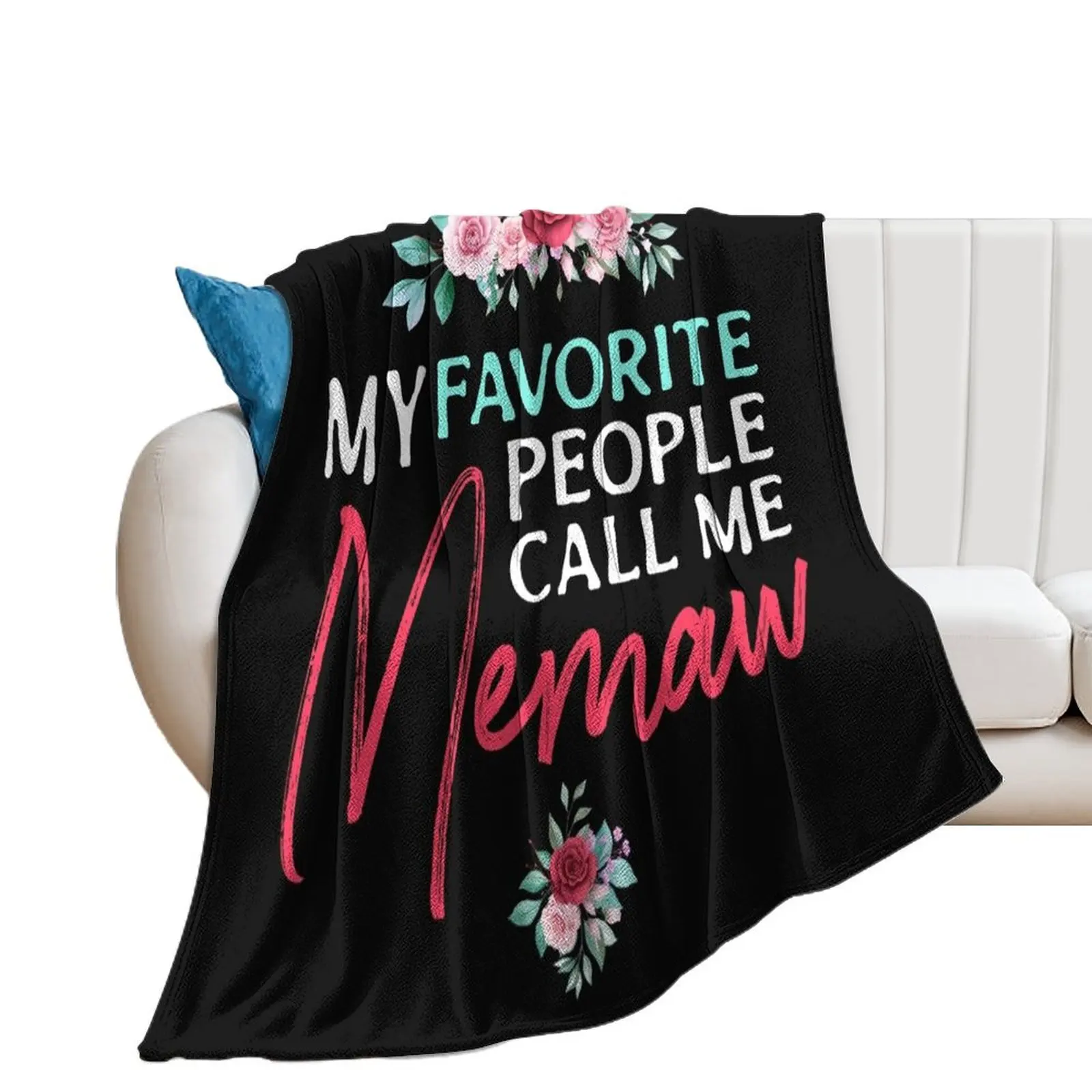 my favorite people call me memaw thanksgiving gift Throw Blanket Sofa Hairy Blankets