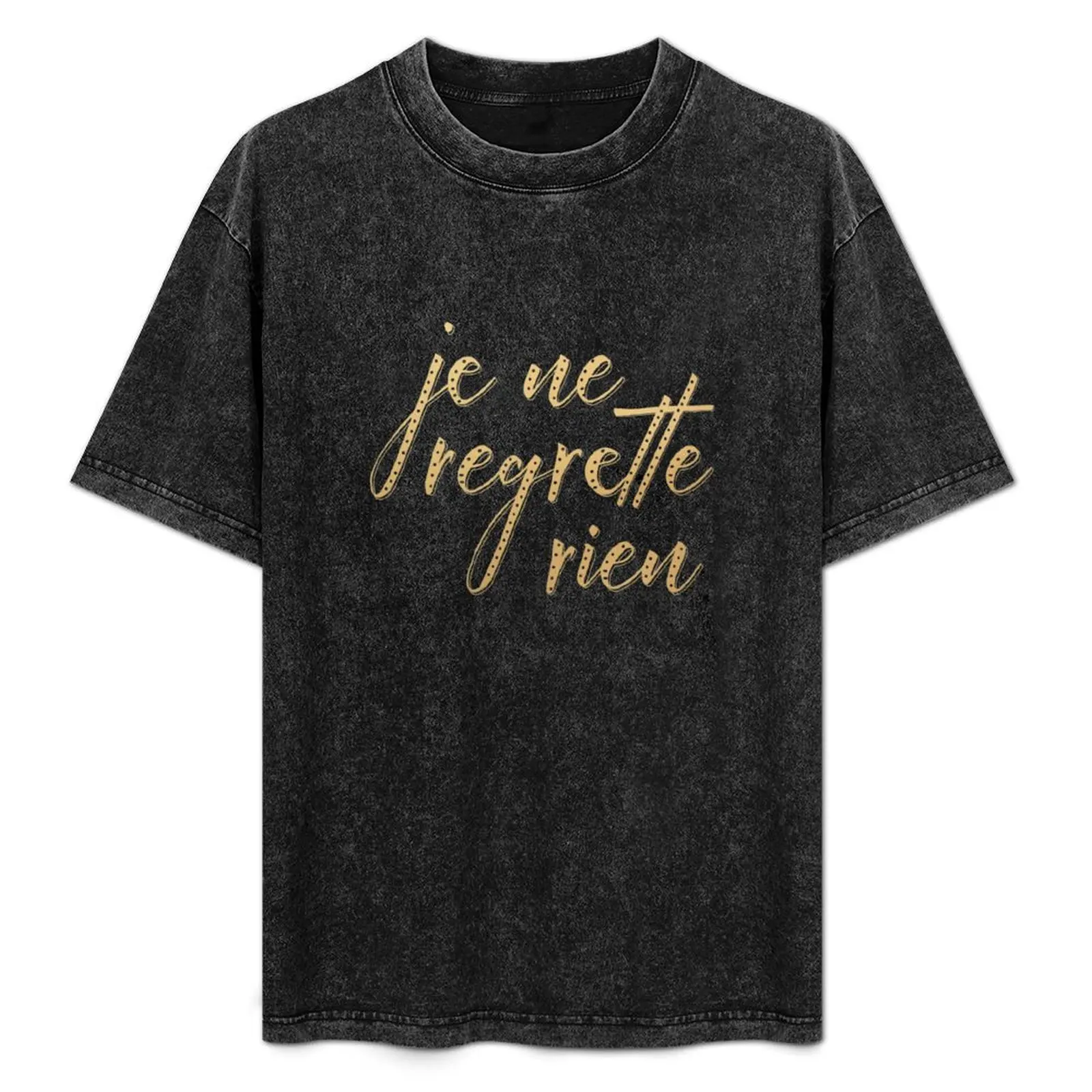 je ne regrette rien (gold) T-Shirt shirts graphic tee summer clothes quick drying blacks Men's cotton t-shirt