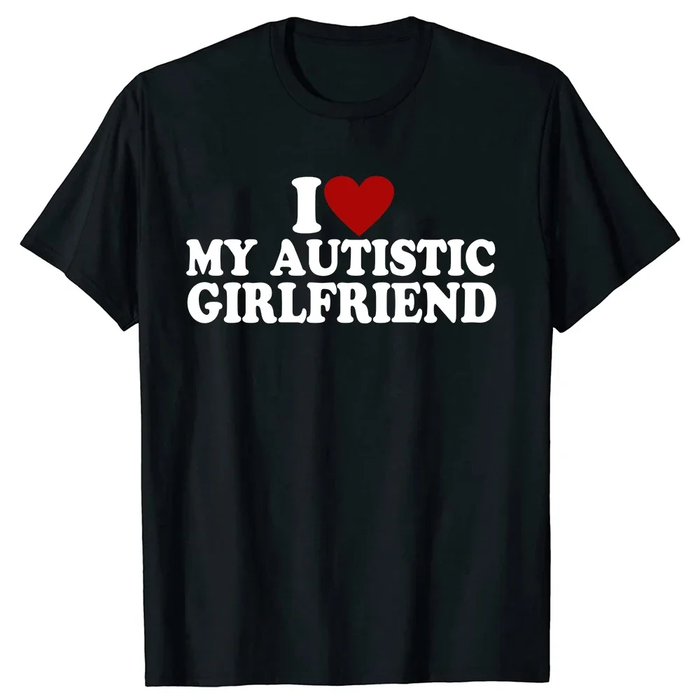 I Heart Love My Autistic Boyfriend Girlfriend T Shirt Funny Birthday Gift Tee Tops 100% Cotton Unisex Custom T-shirts EU Size