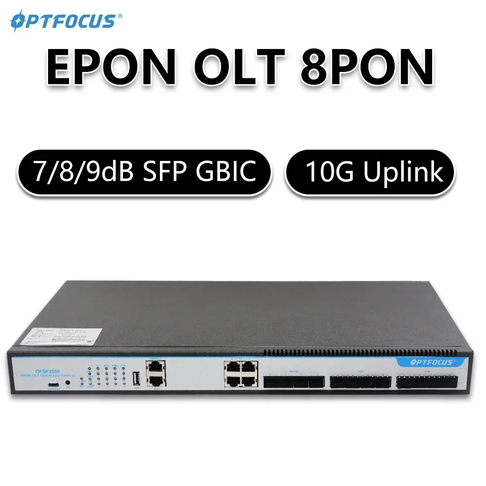 OPTFOCUS EPON OLT 8PON 10G Uplink 512 ONUs 7dB 8dB 9dB GBIC SFP Compatible with Huawe ZTE Fiberhome ONU