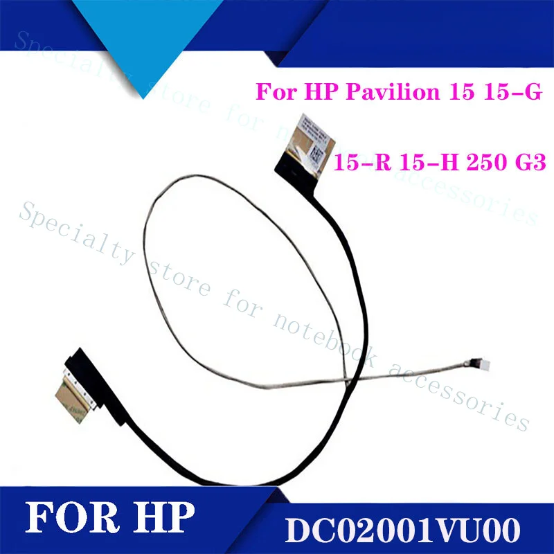 

A+ для HP Pavilion 15 15-G 15-R 15-H 250 G3 ЖК-дисплей со светодиодной подсветкой, гибкий видеокабель DC02001VU00