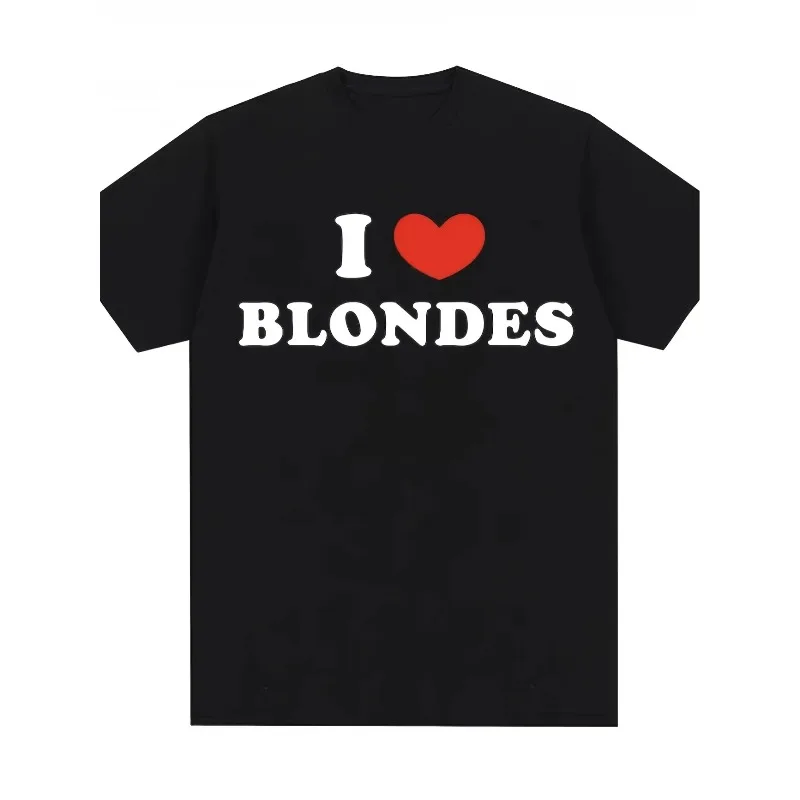 Summer Streetwear Vintage I LOVE BLONDES Letter Graphic Men's and Women T Shirt Tee Casual Trendy Oversize Ironic Humor Meme Top