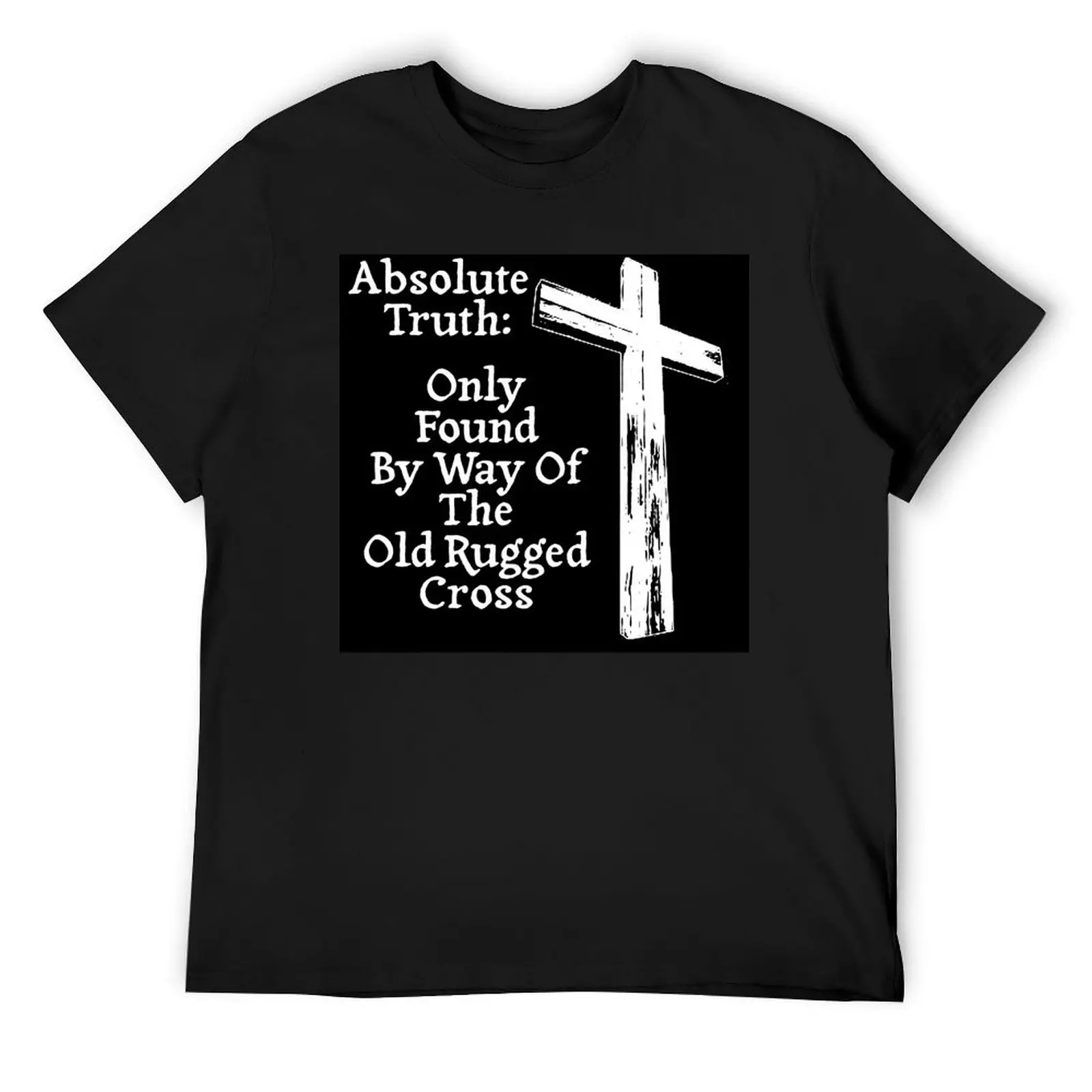 Absolute Truth & The Old Rugged Cross T-Shirt summer tops anime figures clothing for men