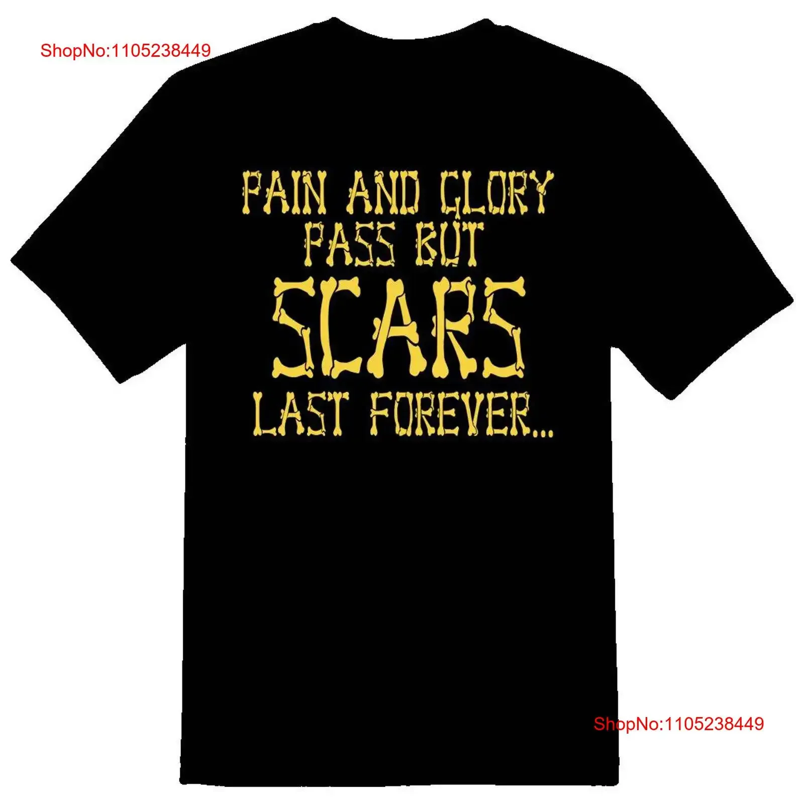 Pain and glory pass but scars are last forever black or white tee shirt vintage Washed Soft graphic Comfortable Unisex