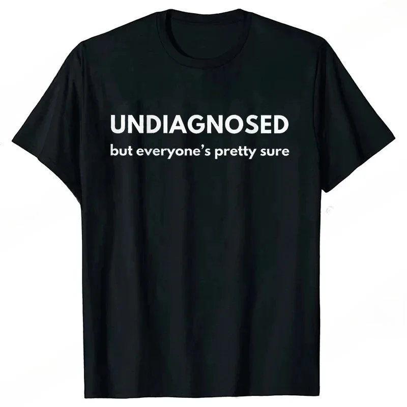 2026 Summer Undiagnosed But Everyone Is Pretty Sure Autism T-Shirt for Women Clothing Funny Weird Sarcastic Quote Hip Hop Tops